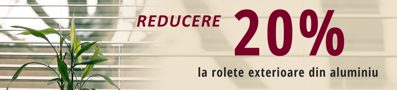 Reducere 20% la rolete exterioare din aluminiu